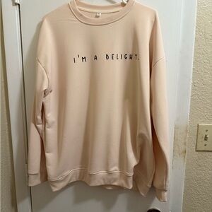 Cream Ivory White Sweatshirt With Phrase “I’m A Delight” Sz XL NWOT